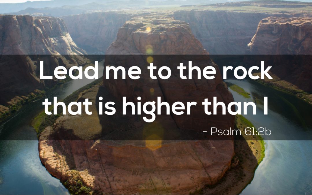 Lead-me-to-the-rock-that-is-higher-than-I-Psalm-61_2b-2-1080×675